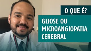 O que é Gliose ou Microangiopatia Cerebral Na Ressonância [upl. by Nangatrad]