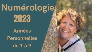 Numérologie 2023  Les Années Personnelles de 1 à 9 [upl. by Aikahc]