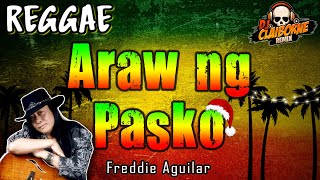 ARAW NG PASKO Reggae Version  Freddie Aguilar ✘ DJ Claiborne Remix [upl. by Ennayelhsa105]