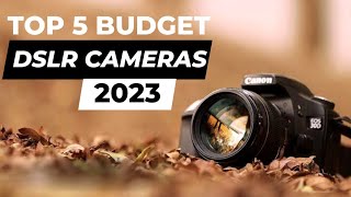 Top 5 Budget DSLR Cameras 2023 [upl. by Idou]