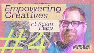 4 Empowering Creatives ft Kevin Rapp  ¿Por qué no los dos  Why not both PODCAST [upl. by Early]