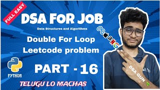 Double for loop Leetcode problem  Part 16  DSA in python in telugu  Engineering Animuthyam [upl. by Torin]