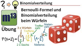 BernoulliFormel Binomialverteilung beim Würfeln Übung [upl. by Arakal]