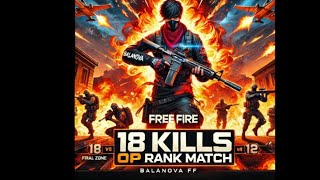 18 Kills Ka OP Rank Match 🔥  Squad Ke Saath Last Zone Tak Ki Takkar 💥  Free Fire Intense Gameplay [upl. by Idisahc81]