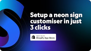 Setup a Neon Sign Customiser on your Shopify store in just 3 clicks [upl. by Ecidnarb]