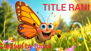 butterfly songbutterfly butterflybutterfly butterfly where areyou going titlee Rani titli song title [upl. by Tsepmet]