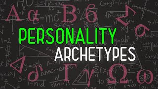 Personality Archetypes [upl. by Kironde]