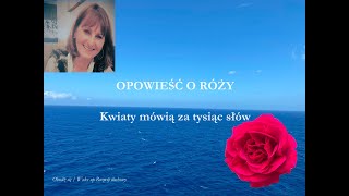 OPOWIEŚĆ O RÓŻY II Kwiaty mówią za tysiąc słów [upl. by Adeuga180]