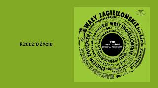 Wały Jagiellońskie  Rzecz o życiu Official Audio [upl. by Torrence]