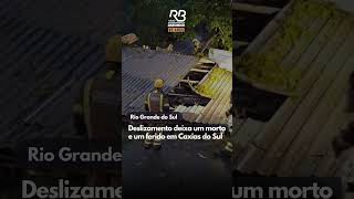 Deslizamento deixa um morto e um ferido em Caxias do Sul [upl. by Michele861]