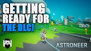 Astroneer  Got To Get Ready Before The DLC  OneLastMidnight [upl. by Audri]