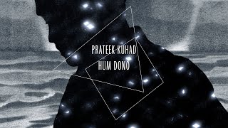 Prateek Kuhad  Hum Dono Official Lyric Video [upl. by Chee474]