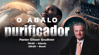 O ABALO PURIFICADOR  PR GILSON GRUDTNER [upl. by Nairda171]