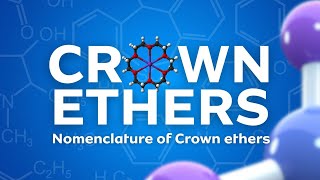 CROWN ETHERS ETHERS  NOMENCLATURE OF CROWN ETHERS ethers organicchemistry [upl. by Euqenimod547]