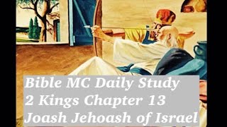 2 Kings 13  Joash Jehoash of Israel [upl. by Kovacev391]