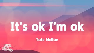 Tate McRae  Its ok Im ok Lyrics Video [upl. by Naquin]