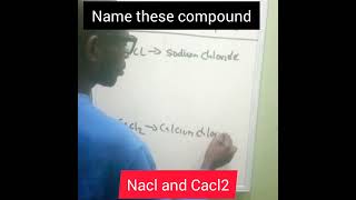 Name these two compound Nacl and Cacl2 [upl. by Angelina23]