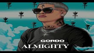 ALMIGHTY  GORDO Y FLAKO OFFICIAL AUDIO [upl. by Aholla]