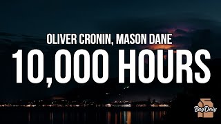 Oliver Cronin  10000 Hours Lyrics ft Mason Dane [upl. by Lusa]