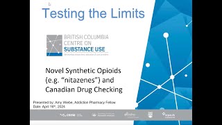 Testing the Limits Novel Synthetic Opioids eg“nitazenes” and Canadian Drug CheckingWNAP Vol 06 [upl. by Ardelle871]