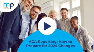 ACA Reporting How to Prepare for 2024 Changes [upl. by Ardnuhsal724]