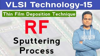 RF Sputtering Technique  Sputtering Process for Thin Film Deposition  VLSI Technology [upl. by Tingley]