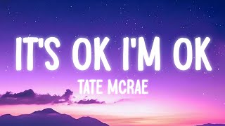 Tate McRae  Its ok Im ok Lyrics TateMcRae [upl. by Neleh170]