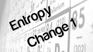 Entropy Change 1 [upl. by Neille]