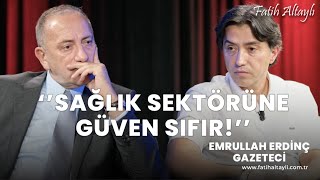 quotSağlık sektörüne güven sıfırquot  Gazeteci Emrullah Erdinç amp Fatih Altaylı [upl. by Siuqaj]