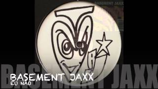 Basement Jaxx  Eu Nao Atlantic Jaxx [upl. by Asia]