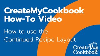 CreateMyCookbook Tutorial Using the Continued Recipe Layout [upl. by Eseerehs]