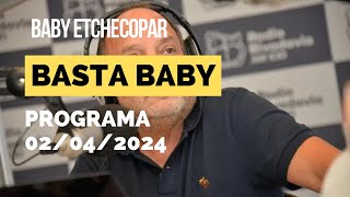 Baby Etchecopar Basta Baby Programa 02042024 [upl. by Fowler]