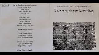 Kirchenmusik zum Karfreitag  Chor Solisten OG Blarr  Neanderkirche Düsseldorf  1998  live [upl. by Hedva]