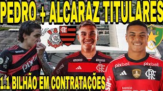 PEDRO E ALCARAZ TITULARES IGOR JESUS VENDIDO E FLAMENGO CHEGOU A 1 BILHÃO EM CONTRATAÇÕES E [upl. by Byrd]