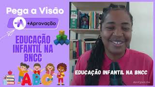 Pega a Visão  Educação Infantil na BNCC [upl. by Symon]