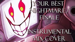 Your Best Nightmare  Finale  Instrumental Mix Cover Undertale [upl. by Birkner832]