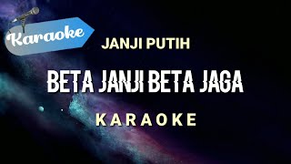 Karaoke Beta janji beta jaga  JANJI PUTIH  Karaoke [upl. by Rheingold]