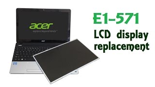 Acer ASPIRE E1571  LCD Display  Screen Replacement [upl. by Felecia]