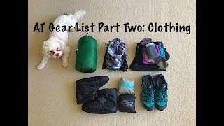 Appalachian Trail Thru Hike 2018 Gear List Part 2 Clothing [upl. by Dric605]