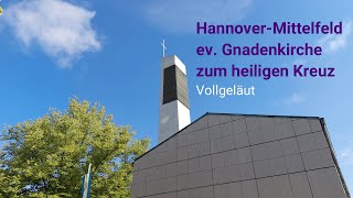 HannoverMittelfeld H ev Gnadenkirche zum heiligen Kreuz Vollgeläut [upl. by Jorey]