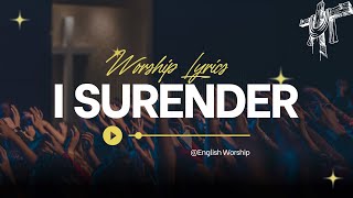 I Surrender  Hillsong Worship Lyrics [upl. by Holmen]