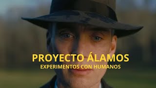 PROYECTO ÁLAMOS  EXPERIMENTOS CON HUMANOS [upl. by Vivica165]