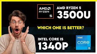 AMD Ryzen 5 3500U vs Intel Core i5 1340P Comparison [upl. by Lyle]