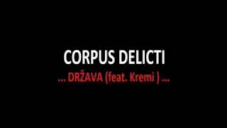 CORPUS DELICTIDRŽAVA  FEAT KREMI [upl. by Derian764]