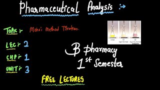 Pharmaceutical Analysis  Mohrs Method Titration  B PHARMACY 1ST SEM  Lec 2 Unit 3 Chp 1 [upl. by Aicittel]