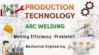 Determine the melting efficiency in the case of arc welding of steel with a potential of 22V and [upl. by Akinom]