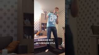 KAROAKE ROY THE KARAOKE STIJL [upl. by Iadam283]