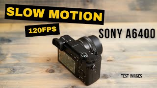 Sony A6400 Slow motion 120fps test [upl. by Drawd]