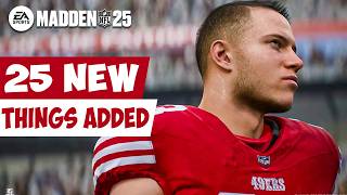 Madden 25  The 25 New Things That Were Added [upl. by Atinaj]