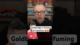 Goldbridge is fuming at Casemiro 😡😡 markgoldbridge casemiro manutd liverpool [upl. by Mutz]